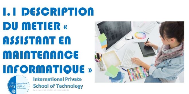 I.1 DESCRIPTION DU METIER « ASSISTANT EN MAINTENANCE INFORMATIQUE »