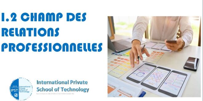 I.2 CHAMP DES RELATIONS PROFESSIONNELLES