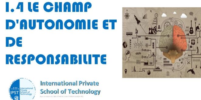 I.4 LE CHAMP D'AUTONOMIE ET DE RESPONSABILITE